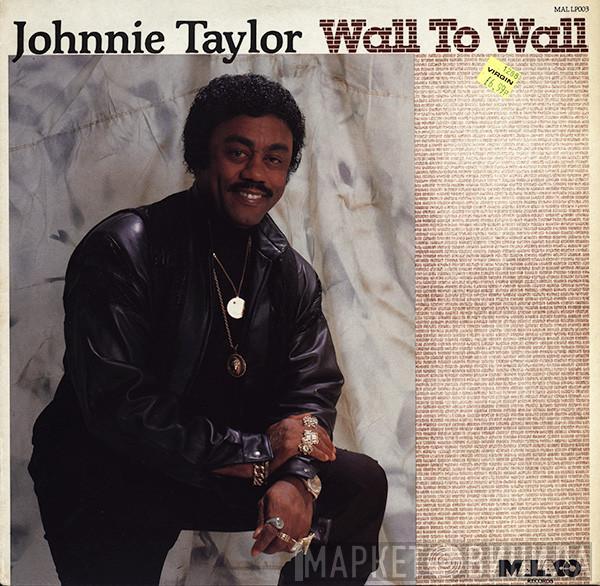 Johnnie Taylor - Wall To Wall