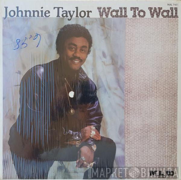 Johnnie Taylor - Wall To Wall