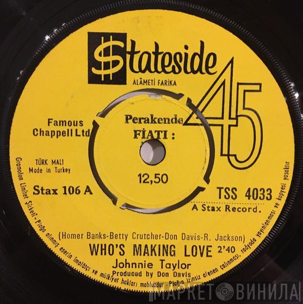  Johnnie Taylor  - Who's Making Love