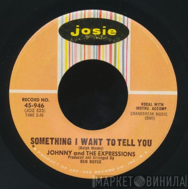 Johnny & The Expressions - Something I Want To Tell You / Where Is The Party