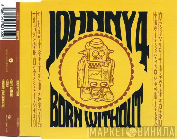 Johnny 4 - Born Without