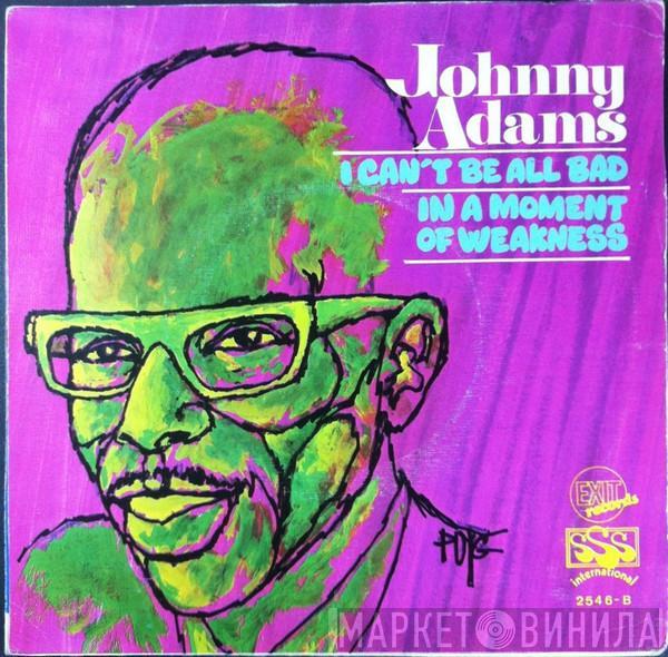 Johnny Adams - I Can't Be All Bad / In A Moment Of Weakness