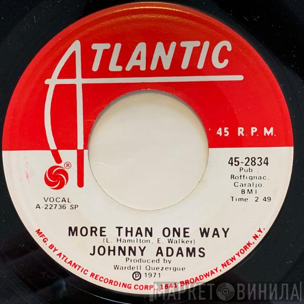 Johnny Adams - More Than One Way / You Got Your Kind Of Life To Lead