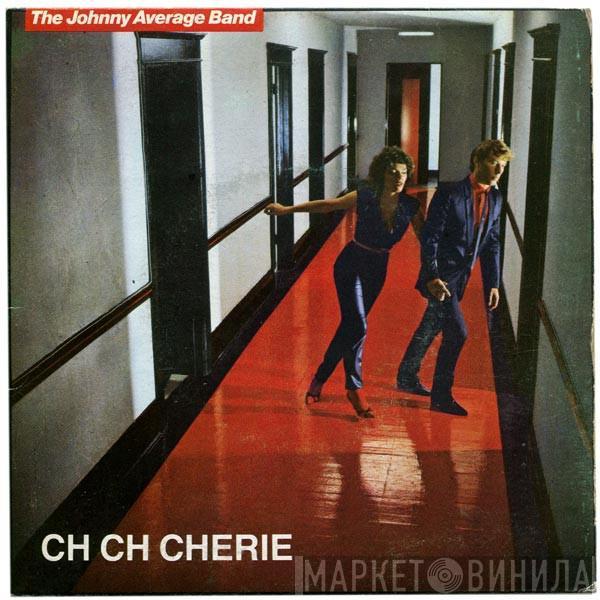 Johnny Average Band - Ch Ch Cherie