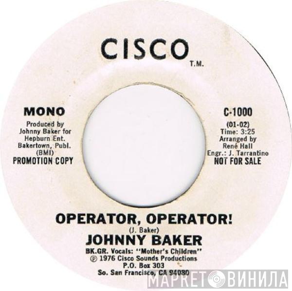 Johnny Baker  - Operator, Operator!