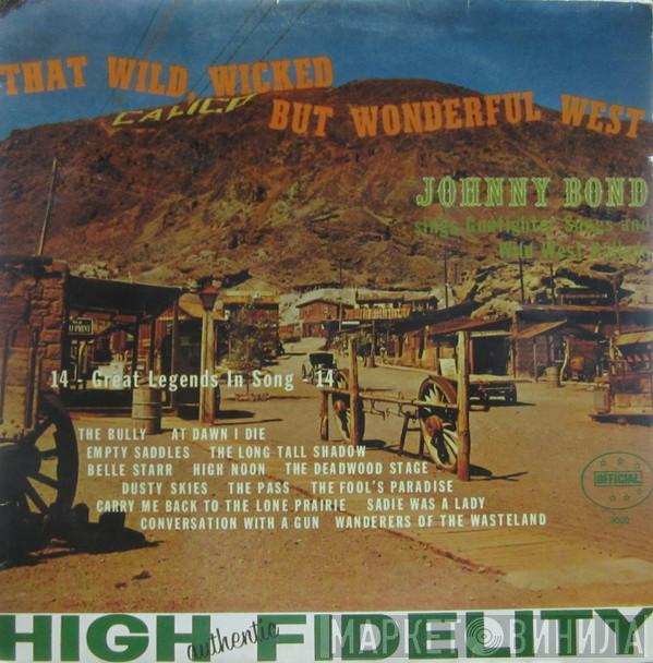 Johnny Bond - That Wild, Wicked But Wonderful West