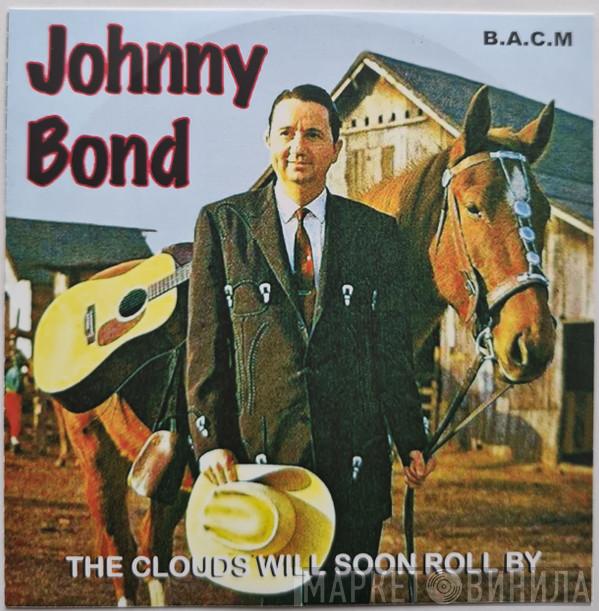 Johnny Bond - The Clouds Will Soon Roll By