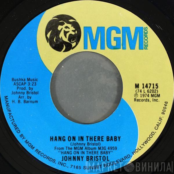  Johnny Bristol  - Hang On In There Baby / Take Care Of You For Me