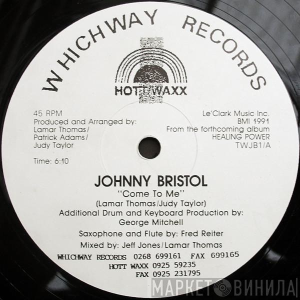 Johnny Bristol - Come To Me