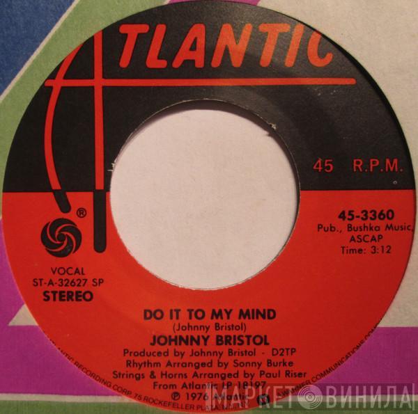 Johnny Bristol - Do It To My Mind