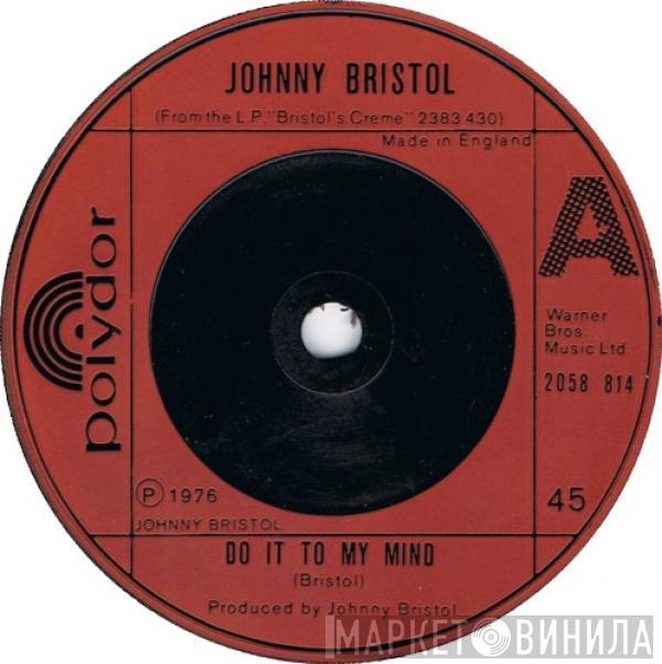  Johnny Bristol  - Do It To My Mind