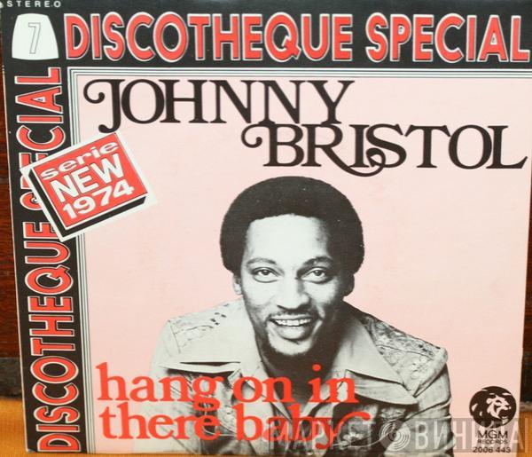  Johnny Bristol  - Hang On In There Baby