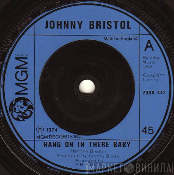 Johnny Bristol - Hang On In There Baby