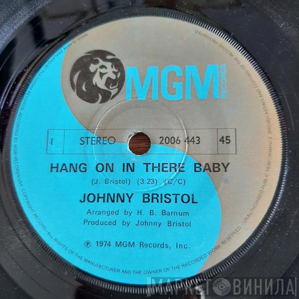  Johnny Bristol  - Hang On In There Baby