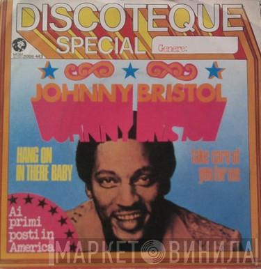  Johnny Bristol  - Hang On In There Baby