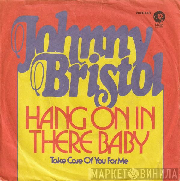 Johnny Bristol - Hang On In There Baby