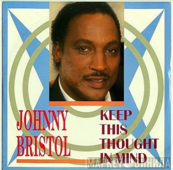 Johnny Bristol - Keep This Thought In Mind