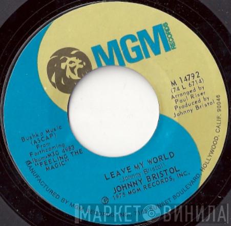 Johnny Bristol - Leave My World