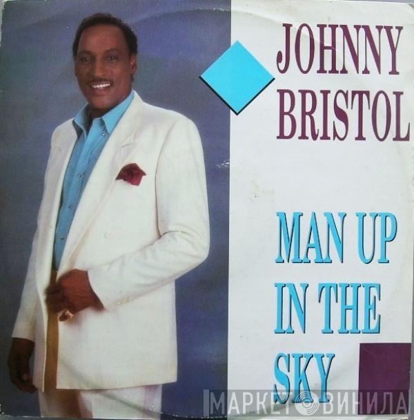 Johnny Bristol - Man Up In The Sky