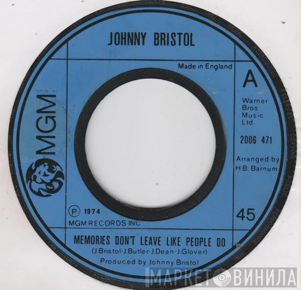 Johnny Bristol - Memories Don't Leave Like People Do