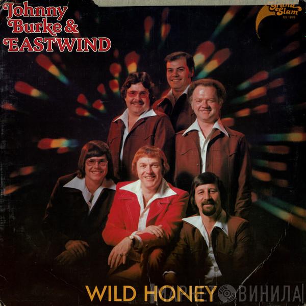 Johnny Burke , Eastwind  - Wild Honey
