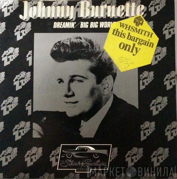 Johnny Burnette - Dreamin' / Big Big World