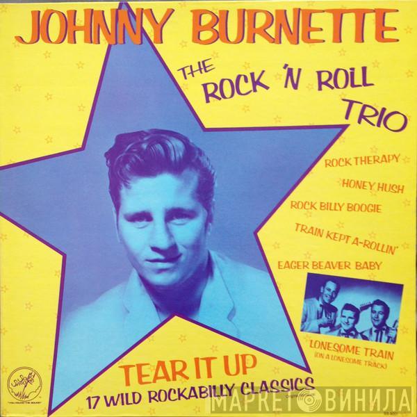 Johnny Burnette, The Johnny Burnette Trio - Tear It Up