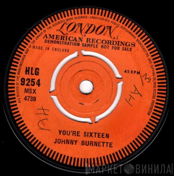  Johnny Burnette  - You're Sixteen