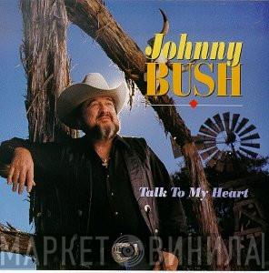 Johnny Bush - Talk to My Heart