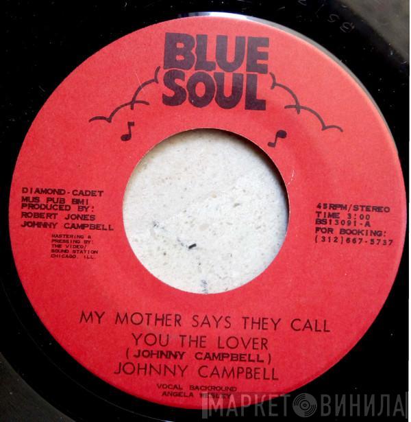  Johnny Campbell   - My Mother Says They Call You The Lover / The River Boat Queen