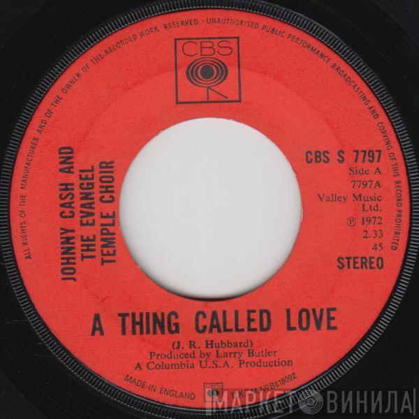 Johnny Cash, The Evangel Temple Choir - A Thing Called Love / Daddy