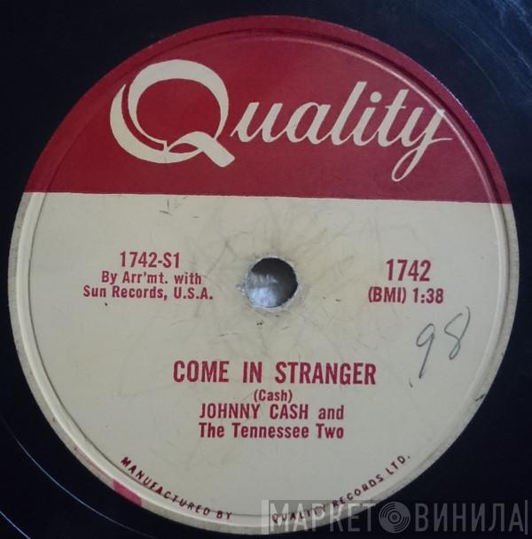  Johnny Cash & The Tennessee Two  - Come In Stranger / Guess Things Happen That Way