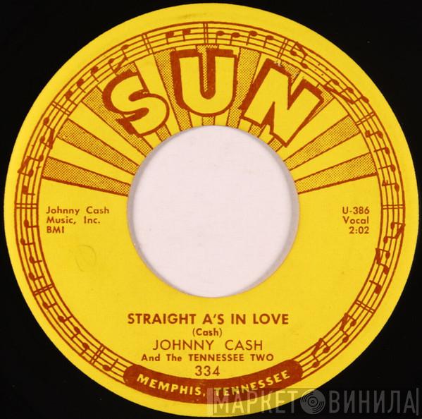 Johnny Cash & The Tennessee Two, Johnny Cash - Straight A's In Love / I Love You Because