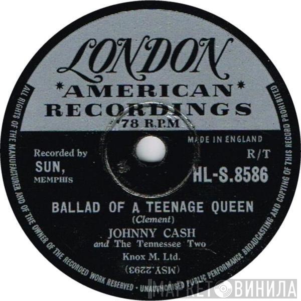 Johnny Cash & The Tennessee Two - Ballad Of A Teenage Queen
