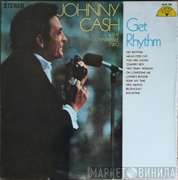  Johnny Cash & The Tennessee Two  - Get Rhythm