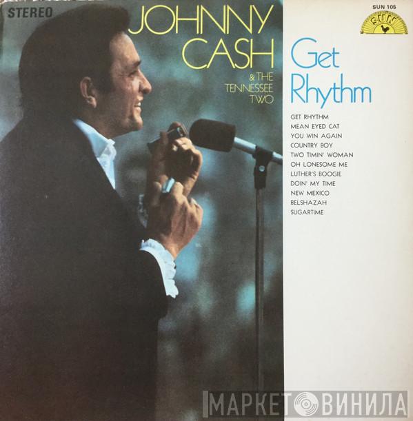  Johnny Cash & The Tennessee Two  - Get Rhythm