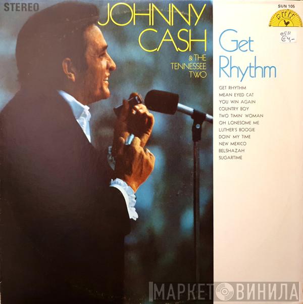  Johnny Cash & The Tennessee Two  - Get Rhythm