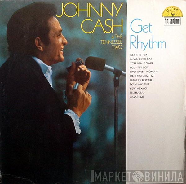  Johnny Cash & The Tennessee Two  - Get Rhythm