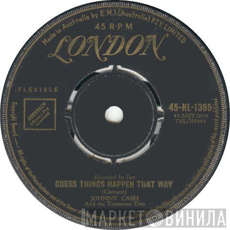  Johnny Cash & The Tennessee Two  - Guess Things Happen That Way