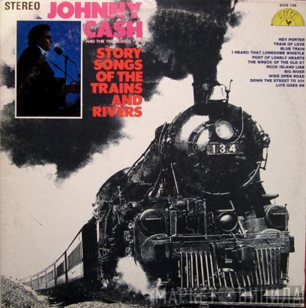 Johnny Cash & The Tennessee Two - Story Songs Of The Trains And Rivers