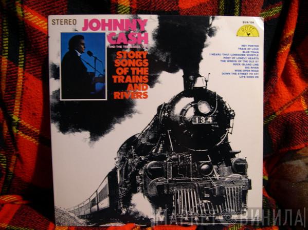  Johnny Cash & The Tennessee Two  - Story Songs Of The Trains And Rivers