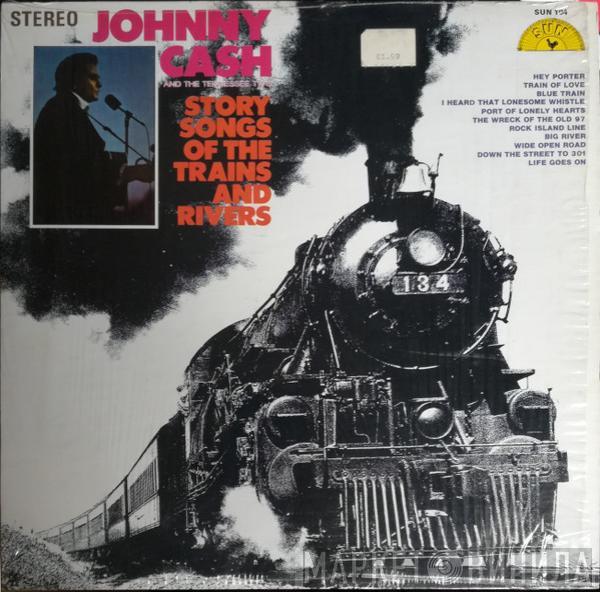  Johnny Cash & The Tennessee Two  - Story Songs Of The Trains And Rivers