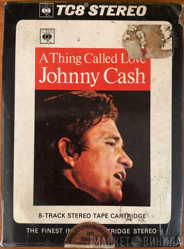  Johnny Cash  - A Thing Called Love