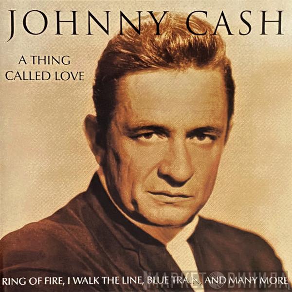 Johnny Cash - A Thing Called Love