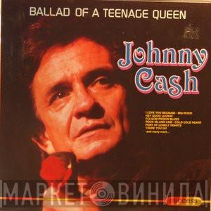 Johnny Cash - Ballad Of A Teenage Queen