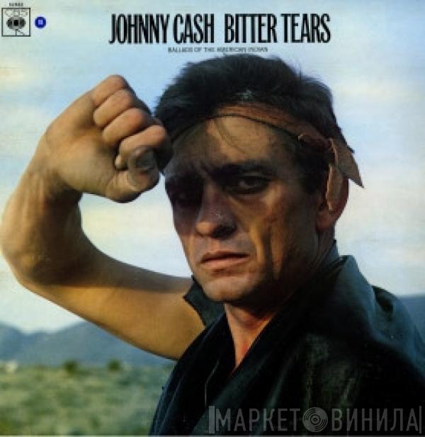 Johnny Cash - Bitter Tears - Ballads Of The American Indian