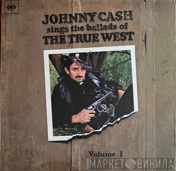 Johnny Cash - Johnny Cash Sings The Ballads Of The True West Vol. 1