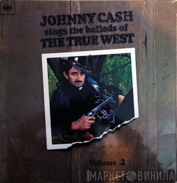 Johnny Cash - Johnny Cash Sings The Ballads Of The True West Volume 2