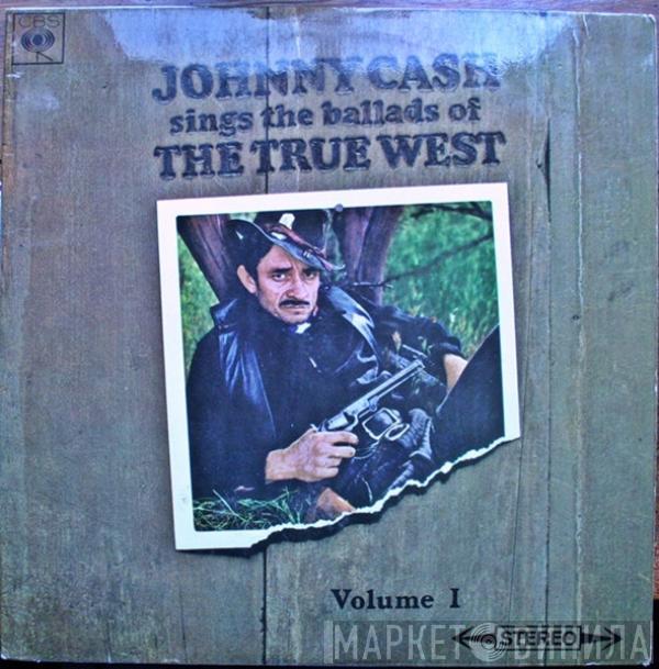 Johnny Cash - Johnny Cash Sings The Ballads Of The True West Volume I