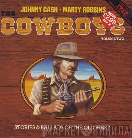 Johnny Cash, Marty Robbins - The Cowboys, Volume Two, Stories & Ballads Of The Old West
